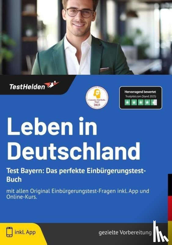 Wenk, Tom - Leben in Deutschland Test Bayern: Das perfekte Einbürgerungstest-Buch - mit allen Original Einbürgerungstest-Fragen inkl. App und Online-Kurs.