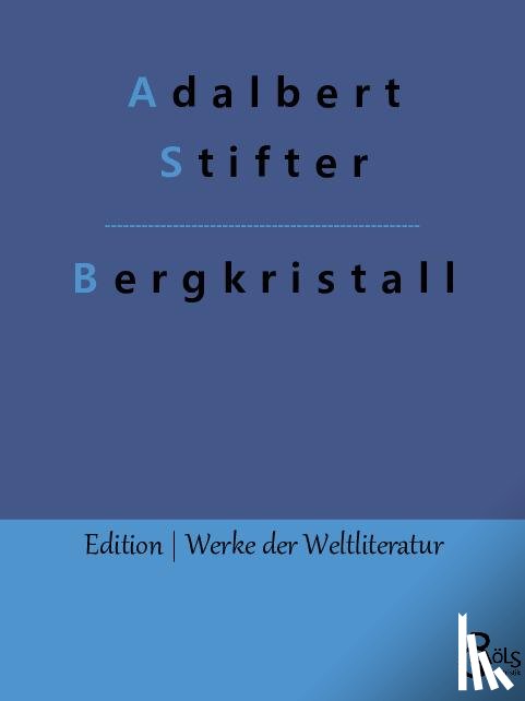 Stifter, Adalbert - Bergkristall