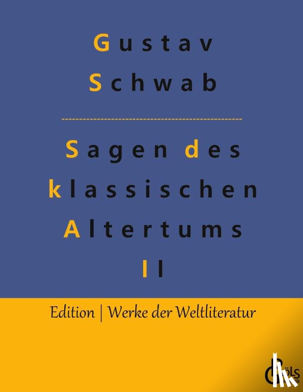 Schwab, Gustav - Sagen des klassischen Altertums - Teil 2