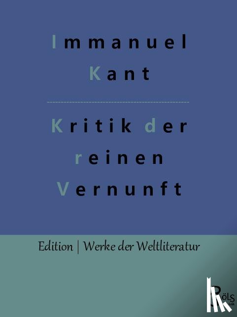 Kant, Immanuel - Kritik der reinen Vernunft