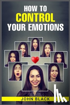 Black, John - HOW TO CONTROL YOUR EMOTIONS