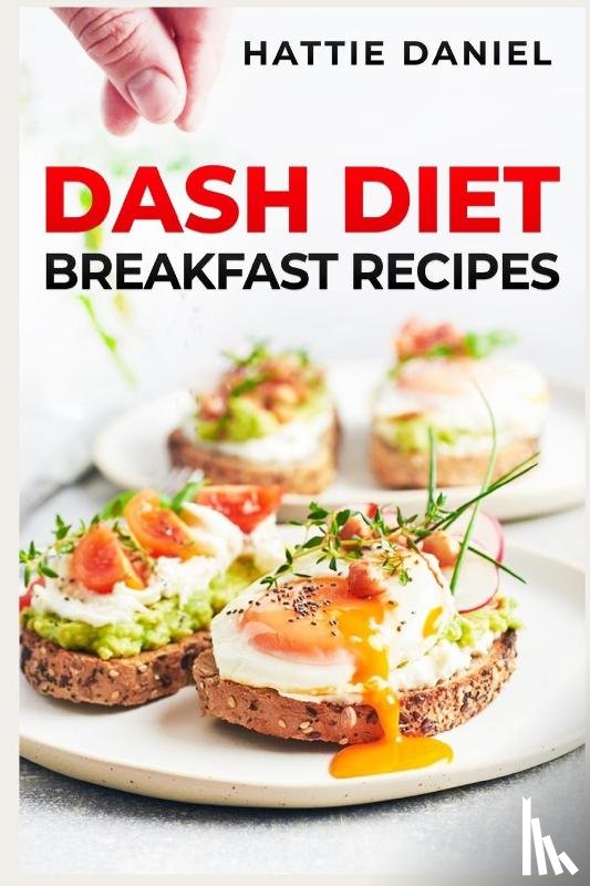 Daniel, Hattie - DASH DIET BREAKFAST RECIPES