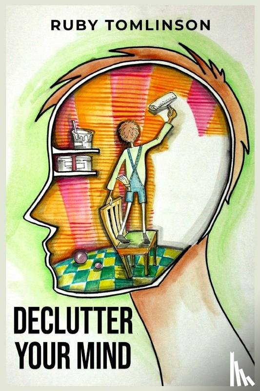 Tomlinson, Ruby - DECLUTTER YOUR MIND