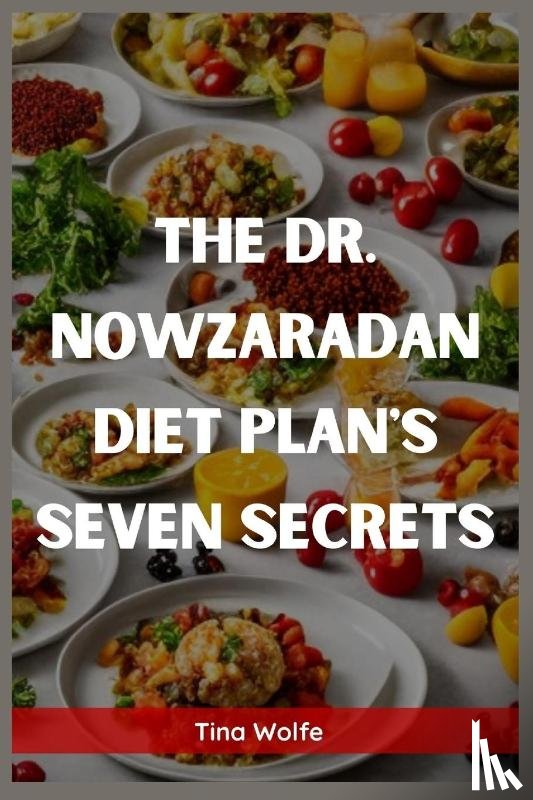 Wolfe, Tina - THE DR. NOWZARADAN DIET PLANS SEVEN SECRETS