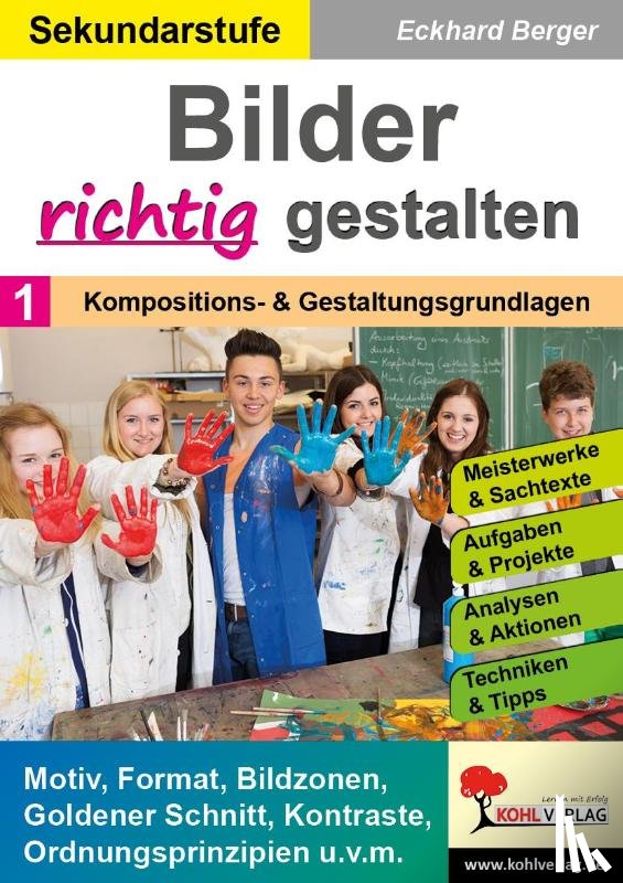 Berger, Eckhard - Bilder RICHTIG gestalten / Band 1: Kompositions- & Gestaltungsgrundlagen