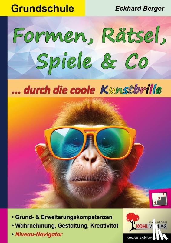 Berger, Eckhard - Formen, Rätsel, Spiele und Co. ... durch die coole Kunstbrille (Band 5)