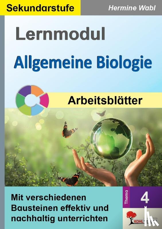 Wabl, Hermine - Lernmodul 4: Allgemeine Biologie / Arbeitsblätter