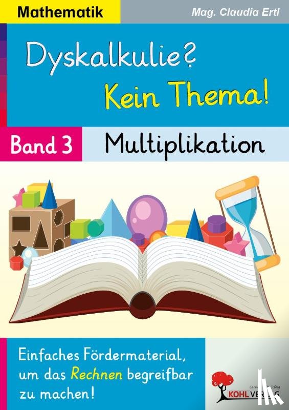 Ertl, Claudia - Dyskalkulie? Kein Thema! / Band 3: Multiplikation
