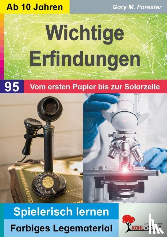 Forester, Gary M. - Wichtige Erfindungen / Vom ersten Papier bis zur Solarzelle
