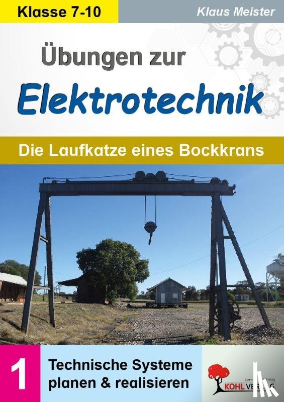 Meister, Klaus - Übungen zur Elektrotechnik / Die Laufkatze eines Bockkrans