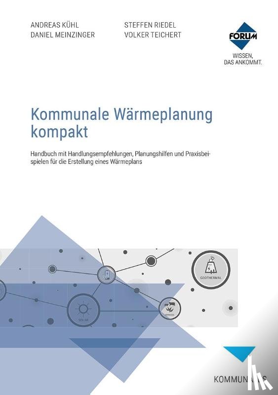 Teichert, Volker, Kühl, Andreas, Meinzinger, Daniel, Riedel, Steffen - Kommunale Wärmeplanung kompakt