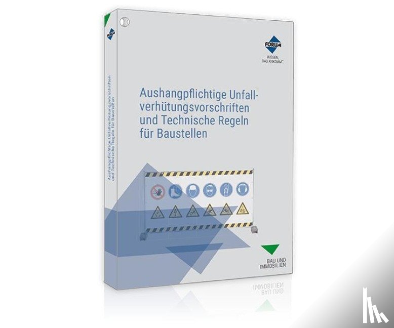 Forum Verlag Herkert Gmbh - Aushangpflichtige Unfallverhütungsvorschriften und Technische Regeln für Baustellen
