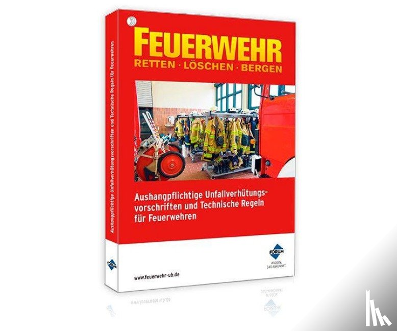 Forum Verlag Herkert Gmbh - Aushangpflichtige Unfallverhütungsvorschriften und Technische Regeln für Feuerwehren