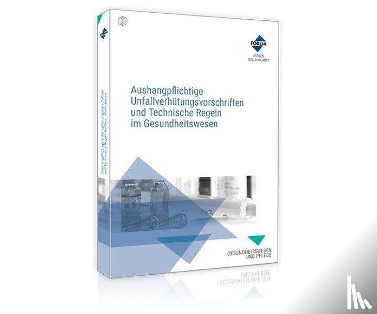 Forum Verlag Herkert Gmbh - Aushangpflichtige Unfallverhütungsvorschriften und Technische Regeln im Gesundheitswesen