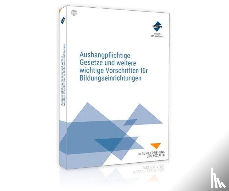 Forum Verlag Herkert Gmbh - Aushangpflichtige Gesetze und weitere wichtige Vorschriften für Bildungseinrichtungen
