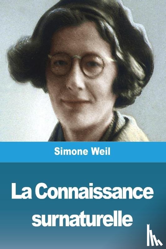 Weil, Simone - La Connaissance surnaturelle