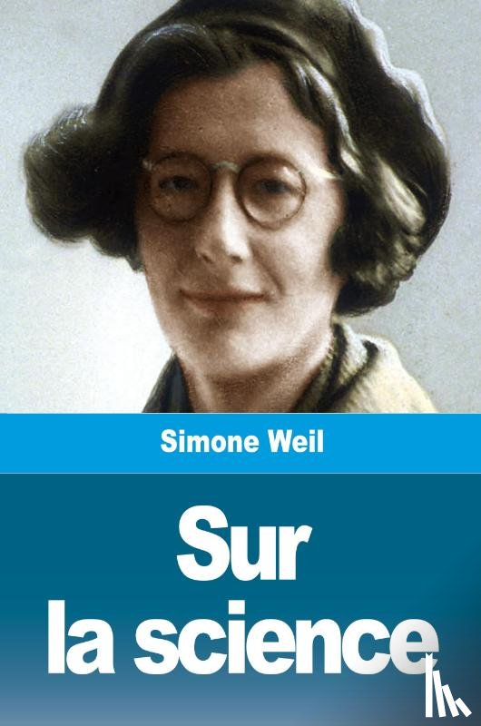 Weil, Simone - Sur la science