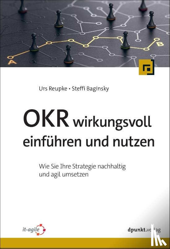 Reupke, Urs, Baginsky, Steffi - OKR wirkungsvoll einführen und nutzen