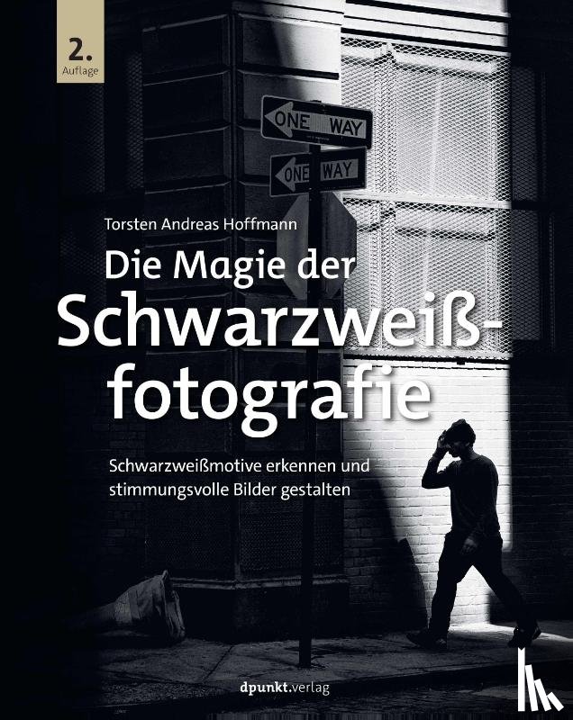 Hoffmann, Torsten Andreas - Die Magie der Schwarzweißfotografie