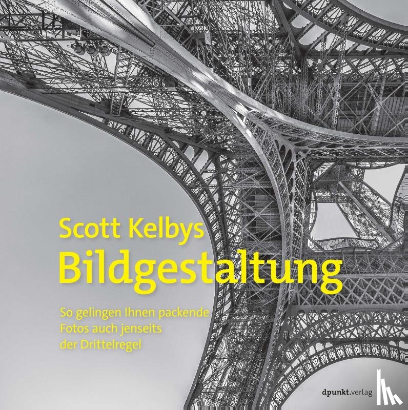 Kelby, Scott - Scott Kelbys Bildgestaltung