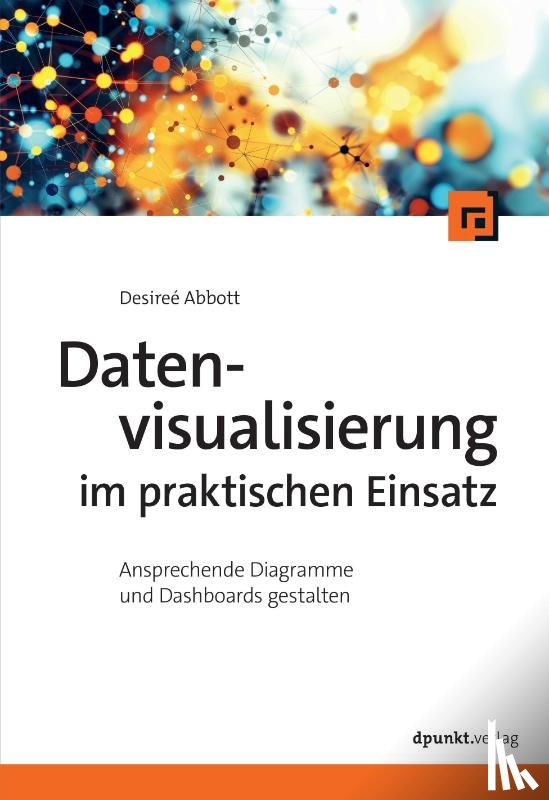 Abbott, Desireé - Datenvisualisierung im praktischen Einsatz
