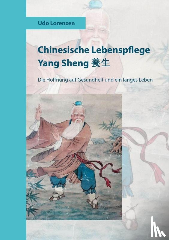 Lorenzen, Udo - Chinesische Lebenspflege Yang Sheng ¿¿