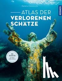 Chavaroche, Ophélie - Atlas der verlorenen Schätze