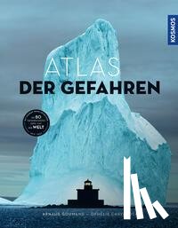 Chavaroche, Ophélie, Goumand, Arnaud - Atlas der Gefahren