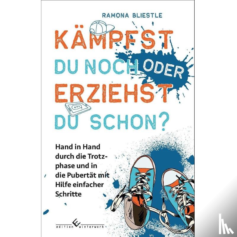 Bliestle, Ramona - Kämpfst du noch oder erziehst du schon?