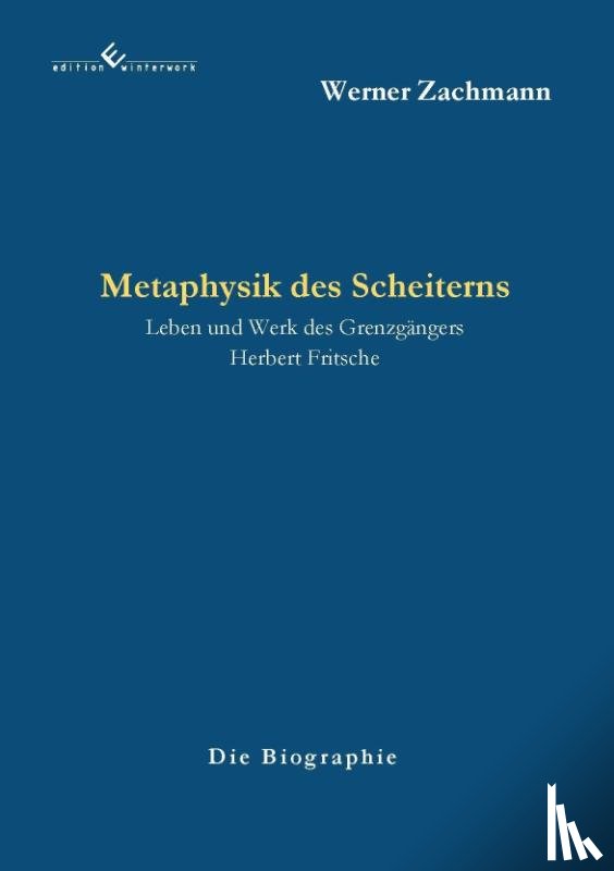 Zachmann, Werner - Metaphysik des Scheiterns