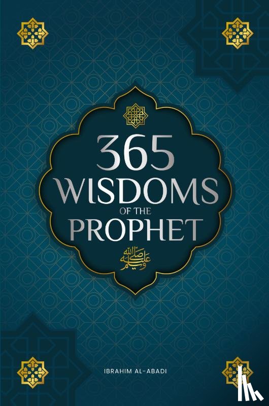 Al-Abadi, Ibrahim, Way, Islam - 365 Wisdoms of the Prophet Muhammad