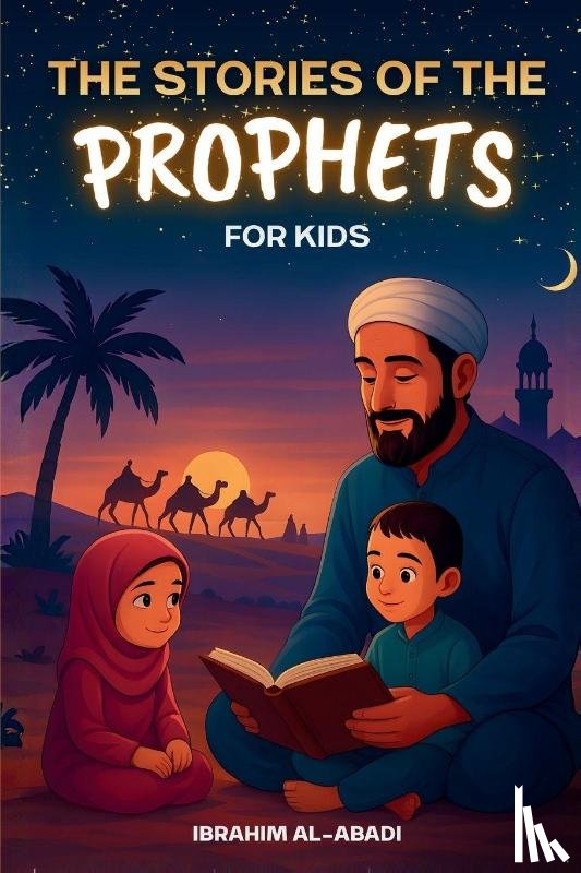 Al-Abadi, Ibrahim, Way, Islam - The 35 Most Beautiful Stories of the Prophets for Children