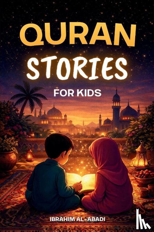 Al-Abadi, Ibrahim - The most beautiful Quran Stories for Kids