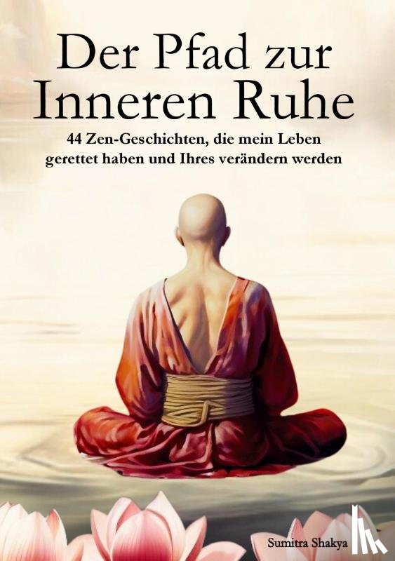 Shakya, Sumitra - Der Pfad zur Inneren Ruhe