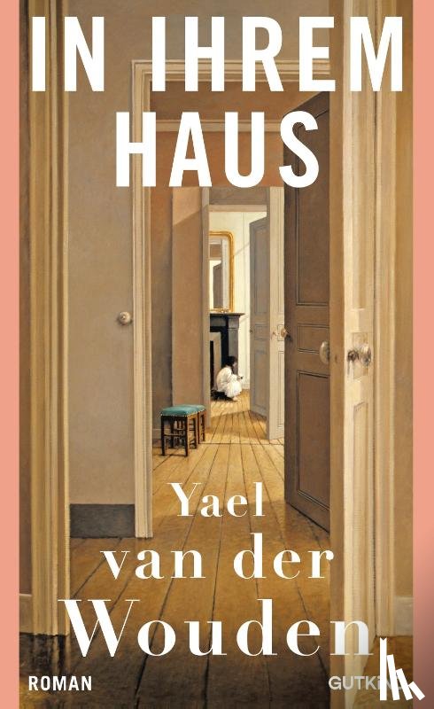 Wouden, Yael van der - In ihrem Haus
