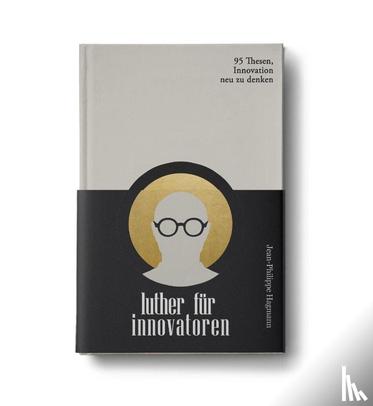 Hagmann, Jean-Philippe - Luther für Innovatoren