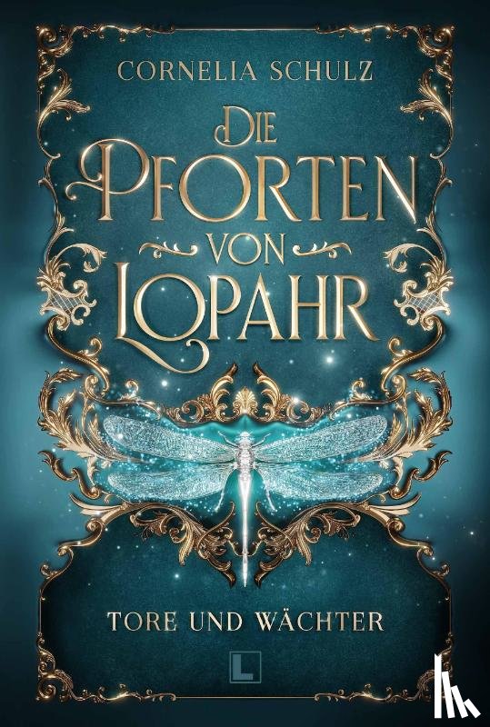 Schulz, Cornelia - Die Pforten von Lopahr: Tore und Wächter