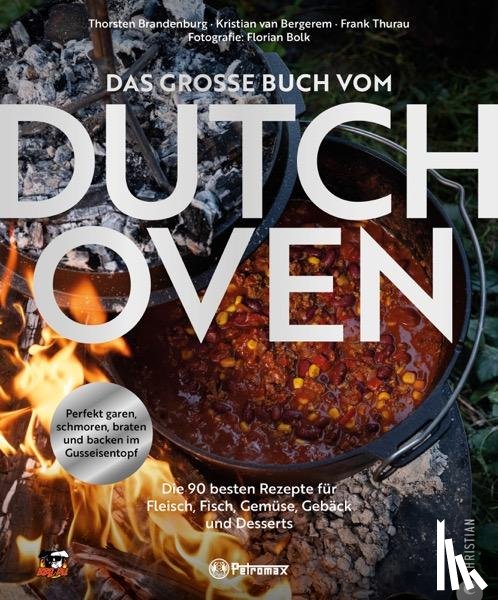Brandenburg, Thorsten, Bergerem, Kristian van, Thurau, Frank - Das große Buch vom Dutch Oven