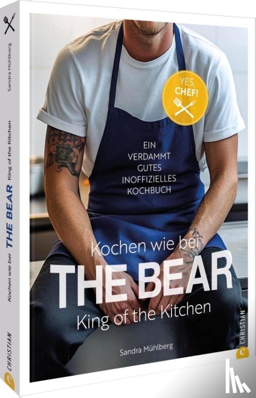 Mühlberg, Sandra - Kochen wie bei The Bear: King of the Kitchen