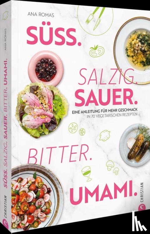 Romas, Ana - Süß. Salzig. Sauer. Bitter. Umami.