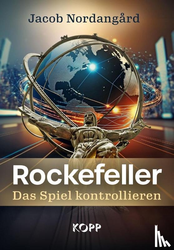 Nordangård, Jacob - Rockefeller - Das Spiel kontrollieren
