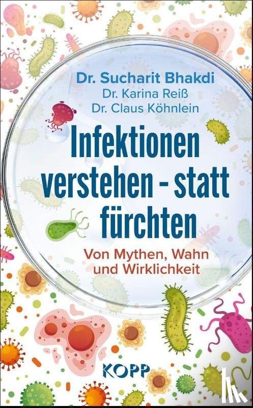 Bhakdi, Sucharit, Reiß, Karina, Köhnlein, Claus - Infektionen verstehen - statt fürchten
