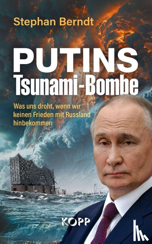 Berndt, Stephan - Putins Tsunami-Bombe