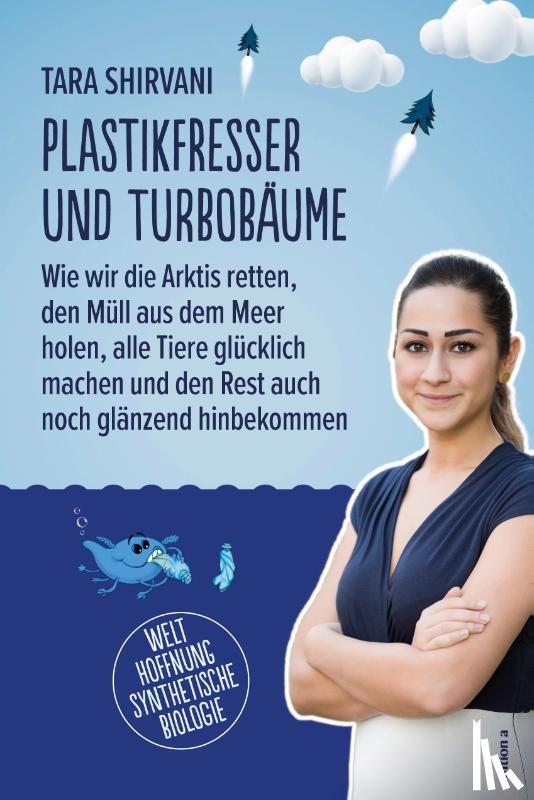 Shirvani, Tara - Plastikfresser und Turbobäume