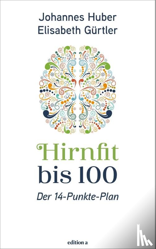 Huber, Johannes, Gürtler, Elisabeth - Hirnfit bis 100