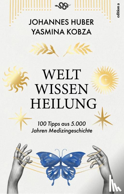 Huber, Johannes, Kobza, Yasmina - Weltwissen Heilung