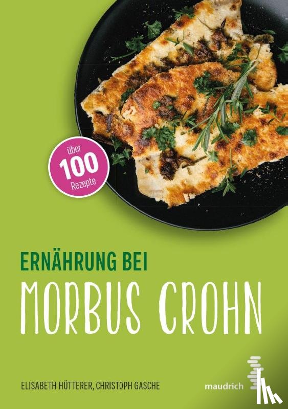 Hütterer, Elisabeth, Gasche, Christoph - Ernährung bei Morbus Crohn