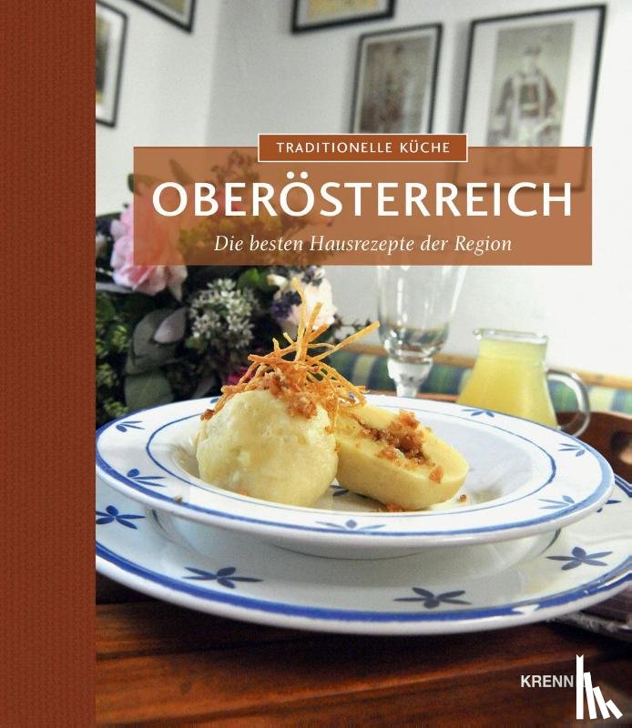 Knura, Andrea, Riedmann, Andreas - Traditionelle Küche Oberösterreich
