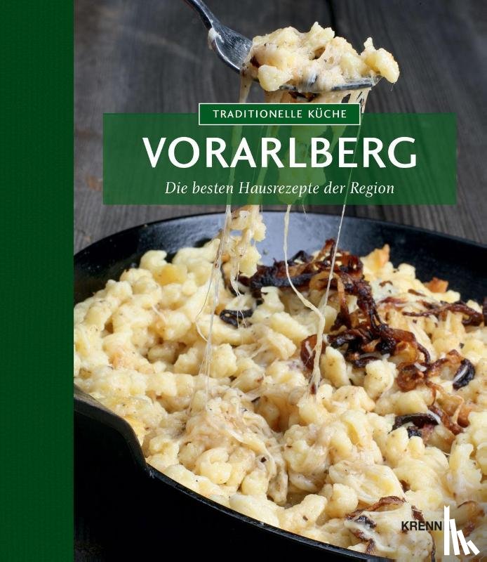Knura, Andrea, Riedmann, Andreas - Traditionelle Küche Vorarlberg