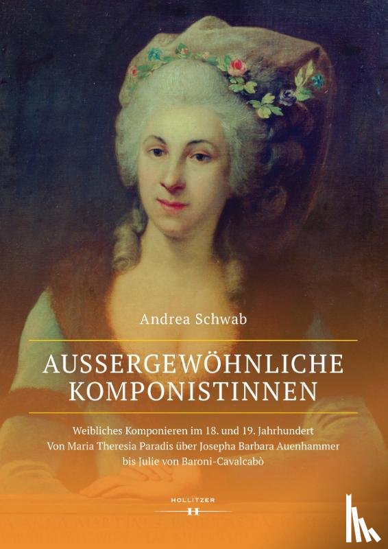 Schwab, Andrea - Außergewöhnliche Komponistinnen. Weibliches Komponieren im 18. und 19. Jahrhundert